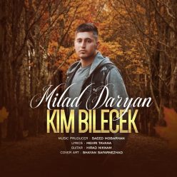 Milad Daryan – Kim Bilecek